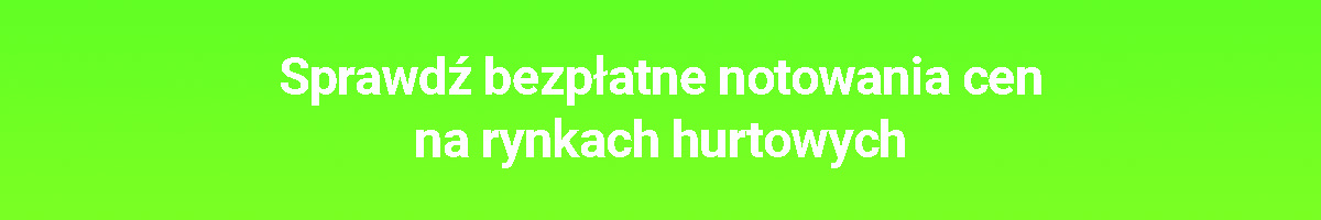 Ogladaj bezpłatnie ceny z rynków hurtowych